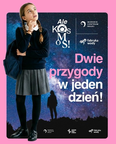 Zdjęcie - Pakiet Edukacyjny ALE KOSMOS – Morskie Centrum Nauki + Fabryka Wody 